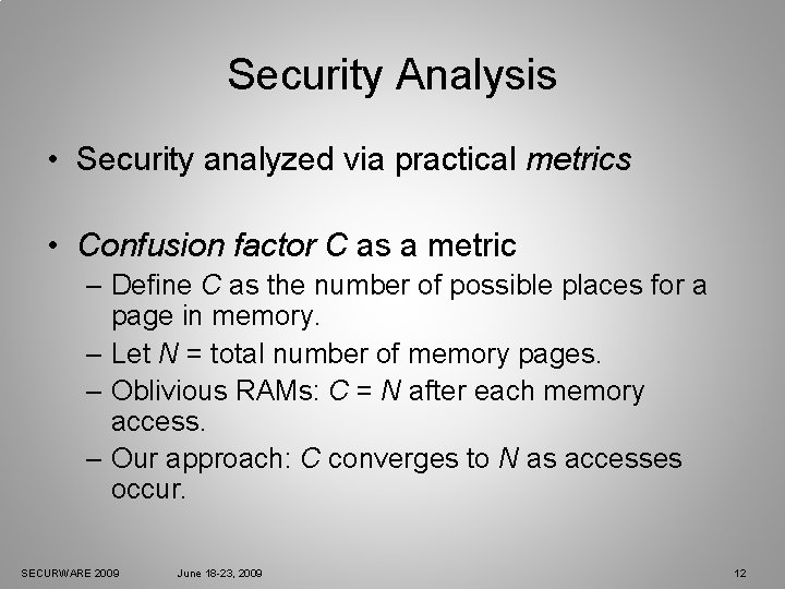Security Analysis • Security analyzed via practical metrics • Confusion factor C as a
