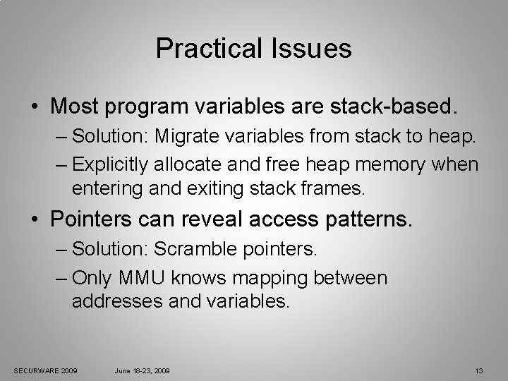 Practical Issues • Most program variables are stack-based. – Solution: Migrate variables from stack