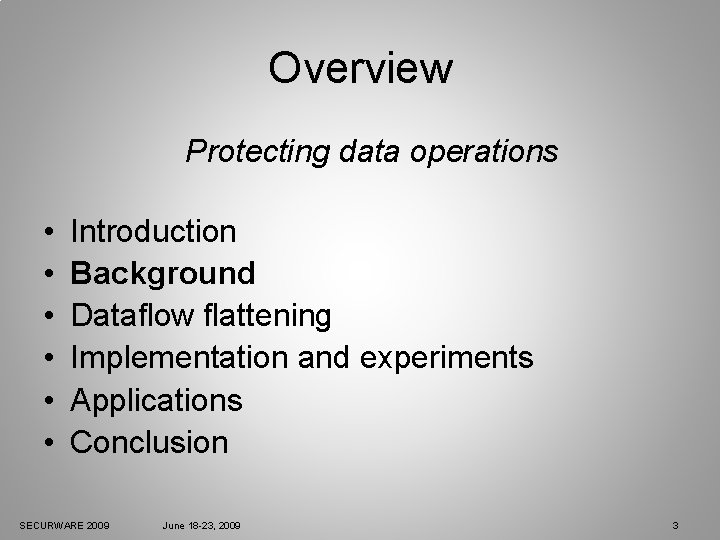 Overview Protecting data operations • • • Introduction Background Dataflow flattening Implementation and experiments