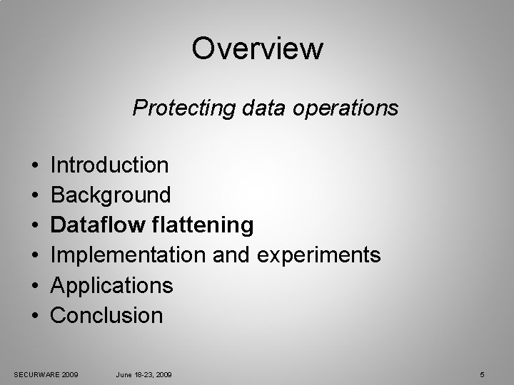 Overview Protecting data operations • • • Introduction Background Dataflow flattening Implementation and experiments