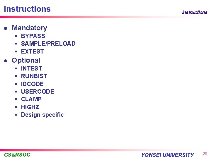 Instructions l Instructions Mandatory § BYPASS § SAMPLE/PRELOAD § EXTEST l Optional § §