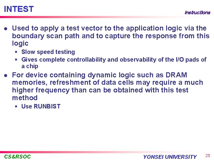 INTEST l Instructions Used to apply a test vector to the application logic via