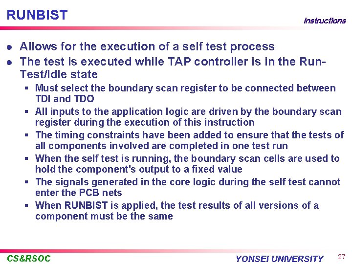 RUNBIST l l Instructions Allows for the execution of a self test process The