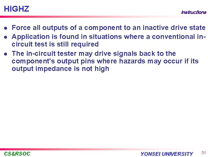 HIGHZ l l l Instructions Force all outputs of a component to an inactive