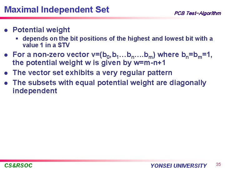 Maximal Independent Set l PCB Test-Algorithm Potential weight § depends on the bit positions