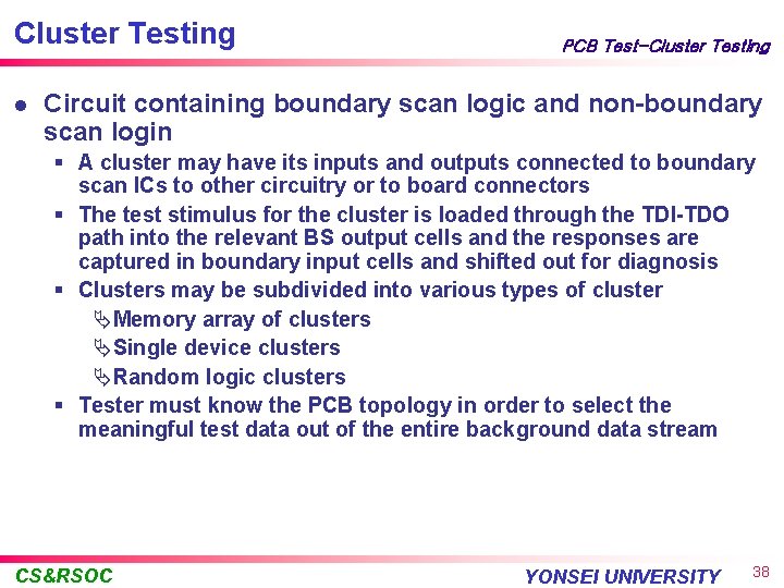 Cluster Testing l PCB Test-Cluster Testing Circuit containing boundary scan logic and non-boundary scan