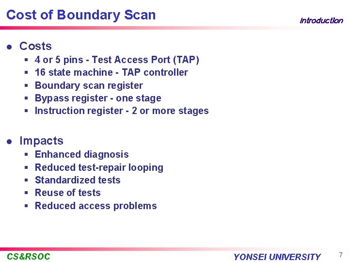 Cost of Boundary Scan l Costs § § § l Introduction 4 or 5