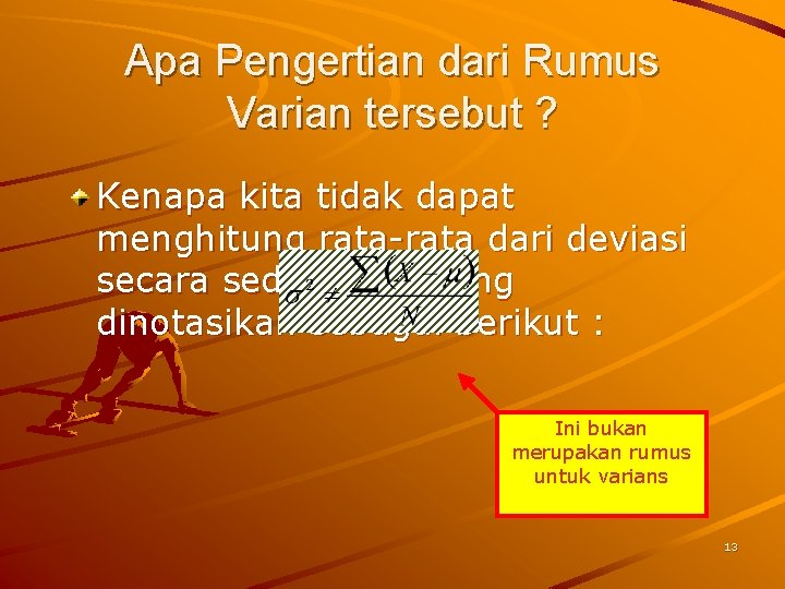 Apa Pengertian dari Rumus Varian tersebut ? Kenapa kita tidak dapat menghitung rata-rata dari