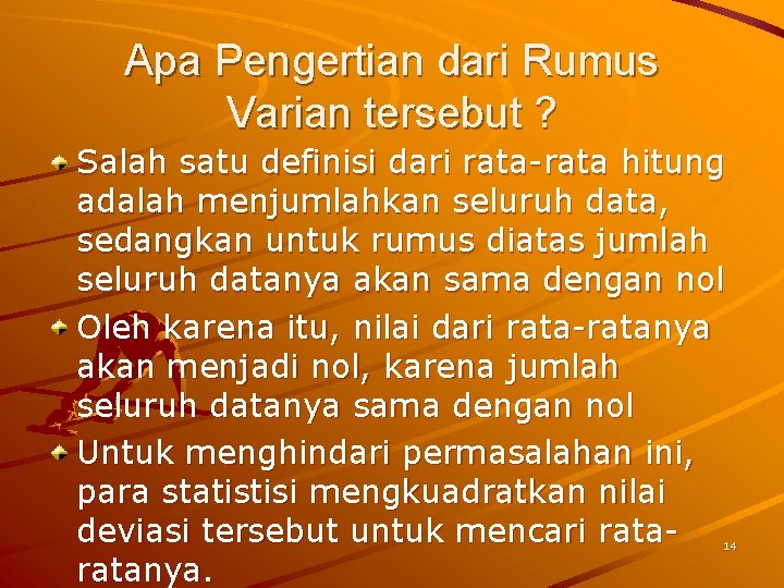 Apa Pengertian dari Rumus Varian tersebut ? Salah satu definisi dari rata-rata hitung adalah