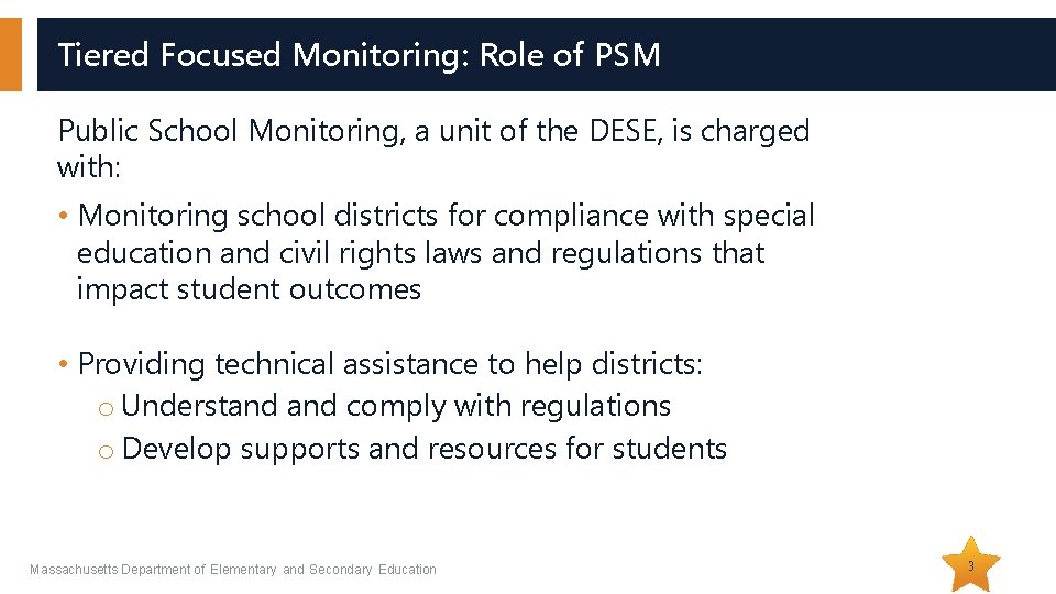 Tiered Focused Monitoring: Role of PSM Public School Monitoring, a unit of the DESE,