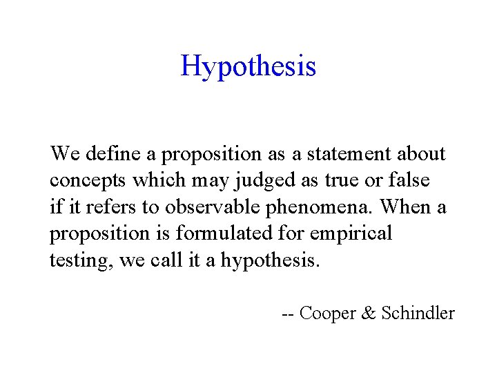 Hypothesis We define a proposition as a statement about concepts which may judged as