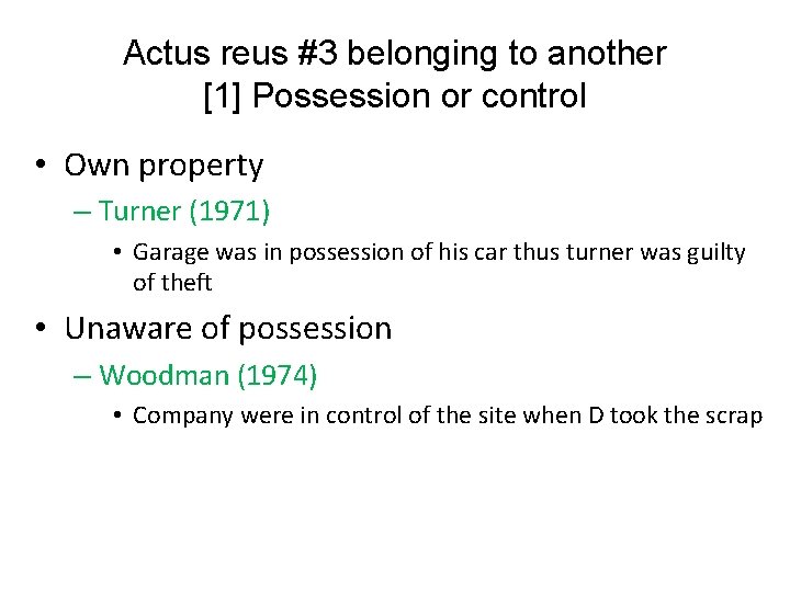 Actus reus #3 belonging to another [1] Possession or control • Own property –