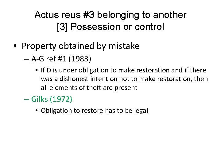 Actus reus #3 belonging to another [3] Possession or control • Property obtained by