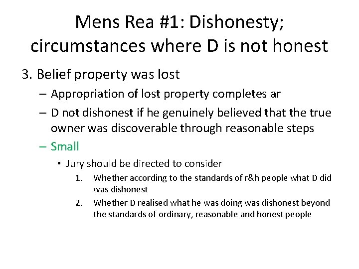 Mens Rea #1: Dishonesty; circumstances where D is not honest 3. Belief property was