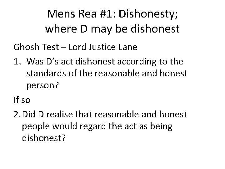 Mens Rea #1: Dishonesty; where D may be dishonest Ghosh Test – Lord Justice