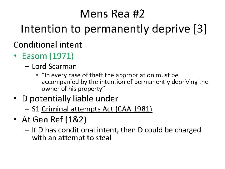 Mens Rea #2 Intention to permanently deprive [3] Conditional intent • Easom (1971) –