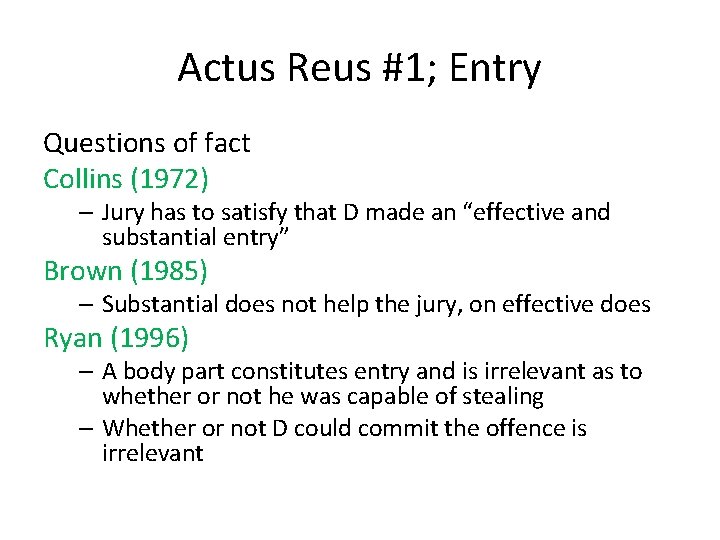 Actus Reus #1; Entry Questions of fact Collins (1972) – Jury has to satisfy