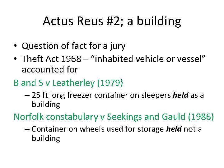 Actus Reus #2; a building • Question of fact for a jury • Theft