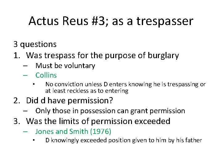 Actus Reus #3; as a trespasser 3 questions 1. Was trespass for the purpose