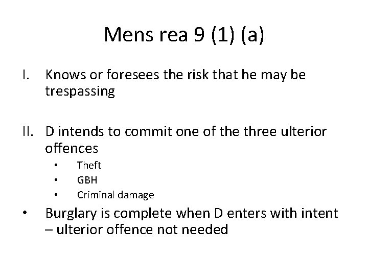 Mens rea 9 (1) (a) I. Knows or foresees the risk that he may