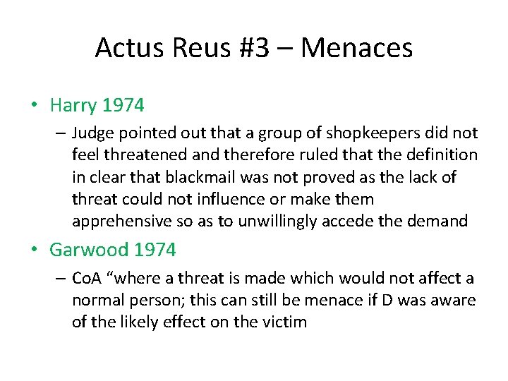 Actus Reus #3 – Menaces • Harry 1974 – Judge pointed out that a