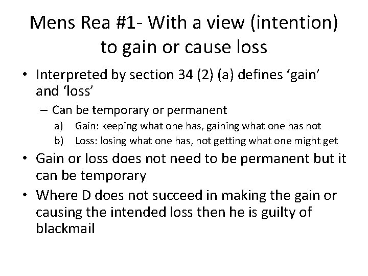Mens Rea #1 - With a view (intention) to gain or cause loss •