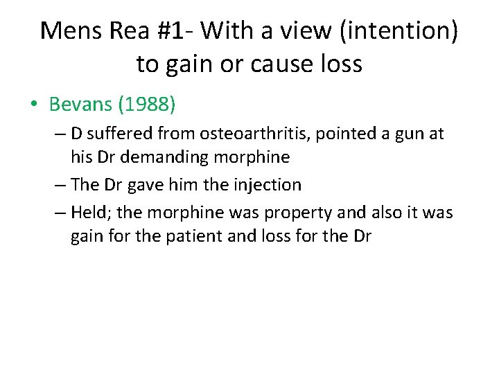 Mens Rea #1 - With a view (intention) to gain or cause loss •
