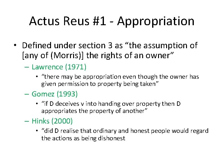 Actus Reus #1 - Appropriation • Defined under section 3 as “the assumption of