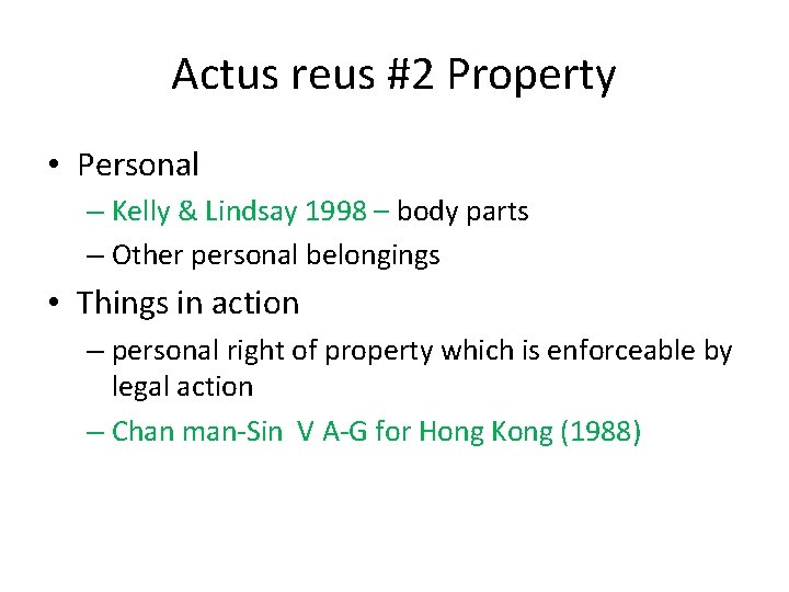 Actus reus #2 Property • Personal – Kelly & Lindsay 1998 – body parts