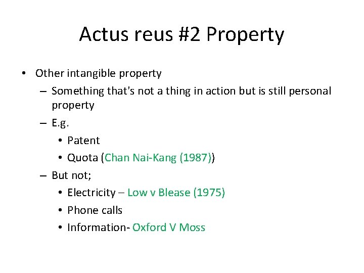 Actus reus #2 Property • Other intangible property – Something that's not a thing