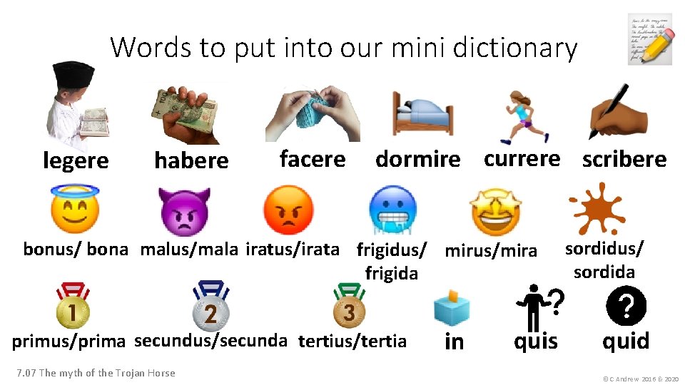 Words to put into our mini dictionary legere habere facere dormire currere scribere bonus/