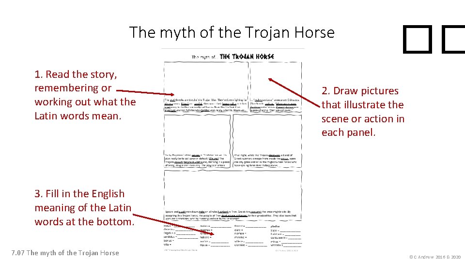 The myth of the Trojan Horse 1. Read the story, remembering or working out