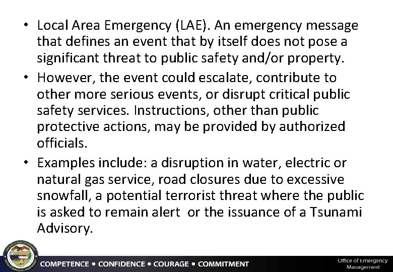  • Local Area Emergency (LAE). An emergency message that defines an event that
