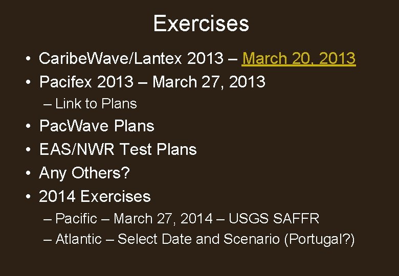 Exercises • Caribe. Wave/Lantex 2013 – March 20, 2013 • Pacifex 2013 – March