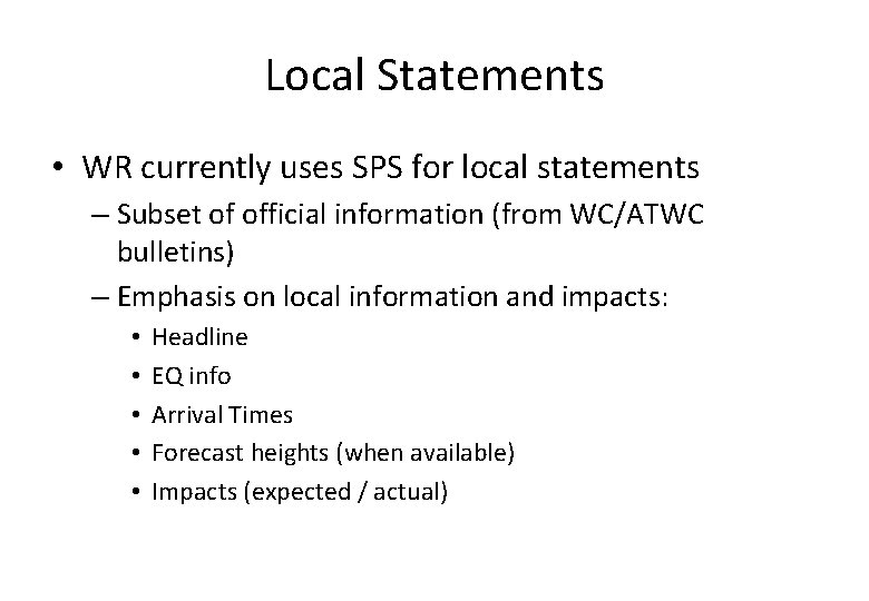 Local Statements • WR currently uses SPS for local statements – Subset of official