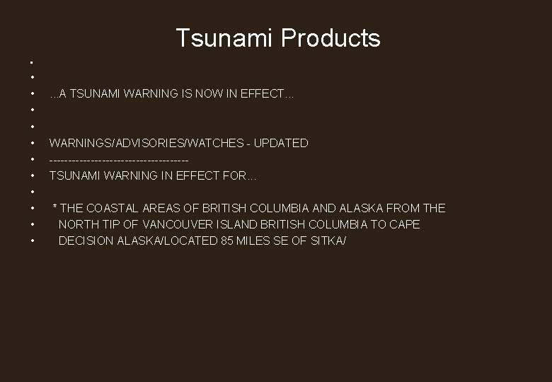 Tsunami Products • • • . . . A TSUNAMI WARNING IS NOW IN