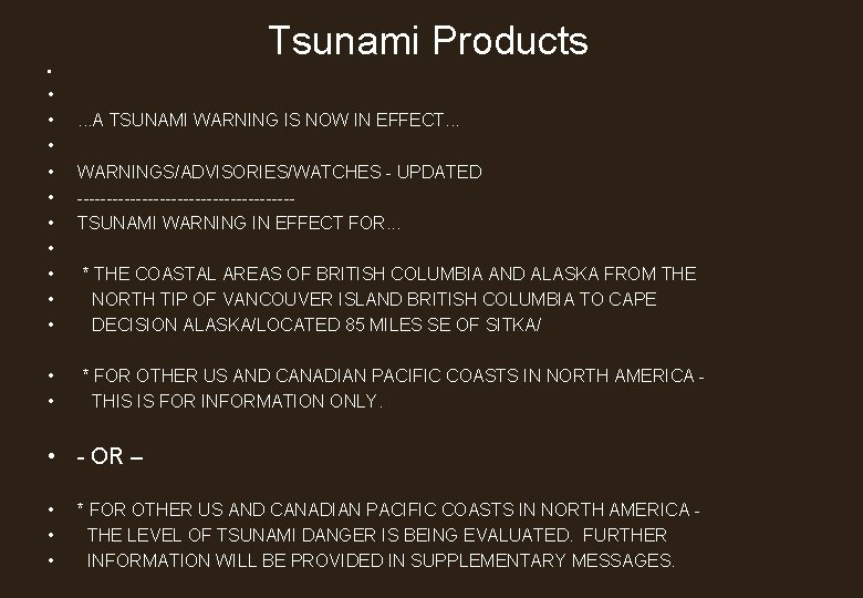 Tsunami Products • • • • . . . A TSUNAMI WARNING IS NOW