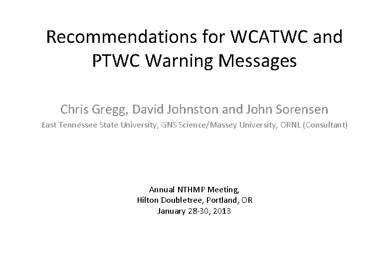 Recommendations for WCATWC and PTWC Warning Messages Chris Gregg, David Johnston and John Sorensen