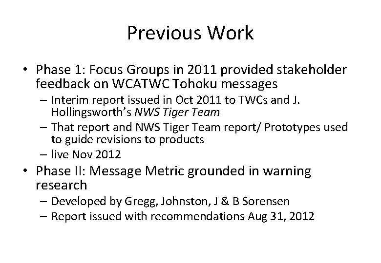 Previous Work • Phase 1: Focus Groups in 2011 provided stakeholder feedback on WCATWC