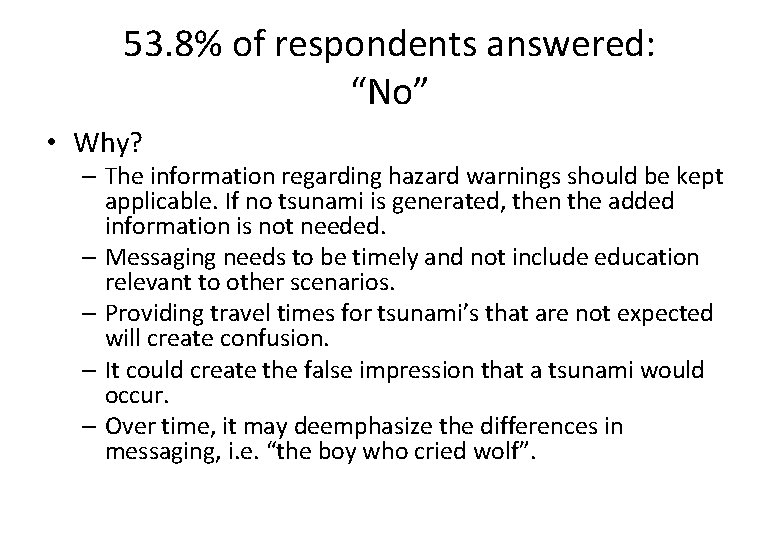 53. 8% of respondents answered: “No” • Why? – The information regarding hazard warnings