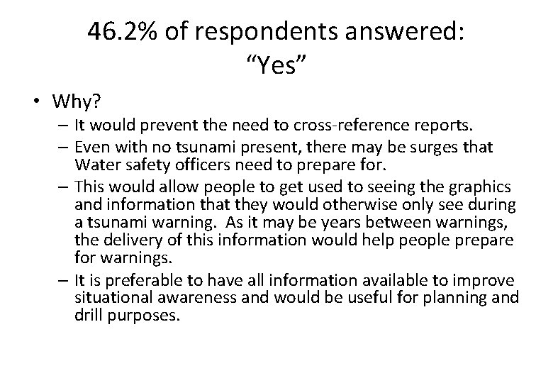 46. 2% of respondents answered: “Yes” • Why? – It would prevent the need