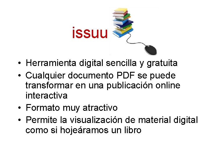 issuu • Herramienta digital sencilla y gratuita • Cualquier documento PDF se puede transformar