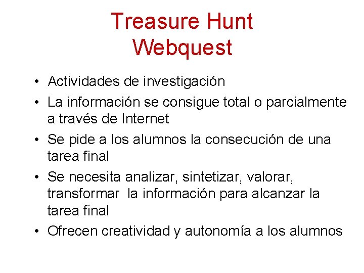 Treasure Hunt Webquest • Actividades de investigación • La información se consigue total o