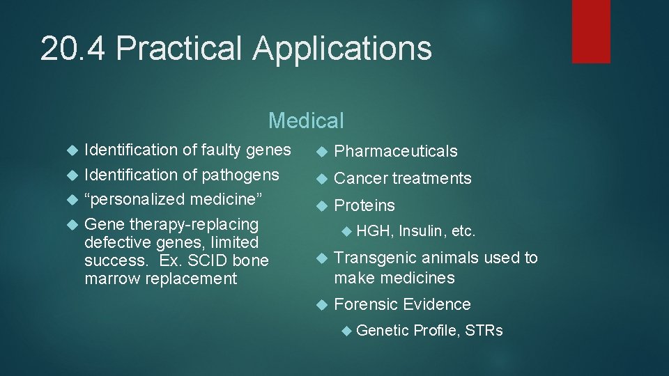 20. 4 Practical Applications Medical Identification of faulty genes Identification of pathogens “personalized medicine”