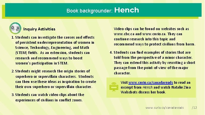Book backgrounder: Hench Inquiry Activities 1. Students can investigate the causes and effects of