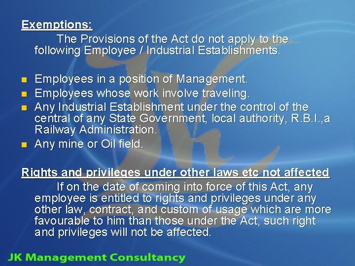 Exemptions: The Provisions of the Act do not apply to the following Employee /