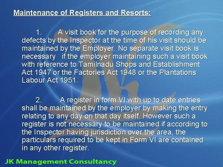 Maintenance of Registers and Resorts: 1. A visit book for the purpose of recording