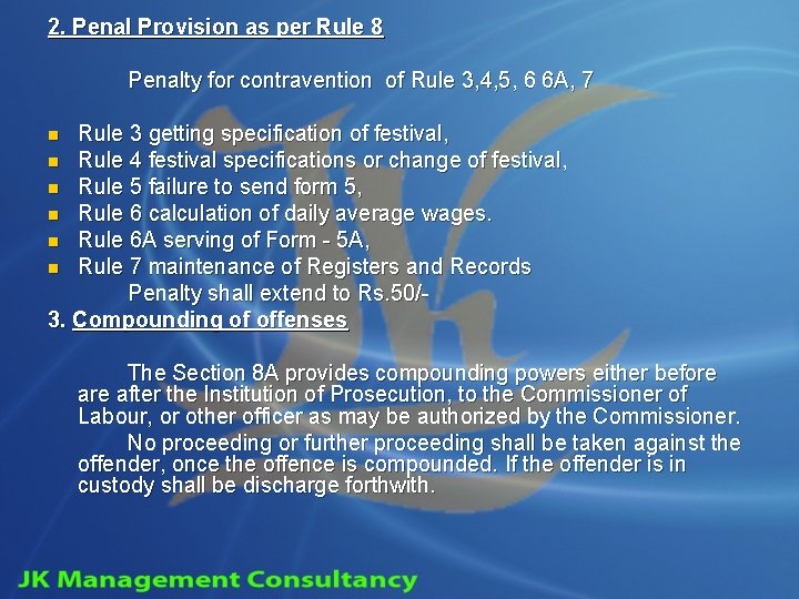 2. Penal Provision as per Rule 8 Penalty for contravention of Rule 3, 4,