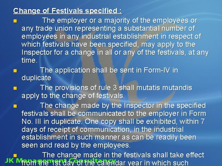 Change of Festivals specified : n The employer or a majority of the employees
