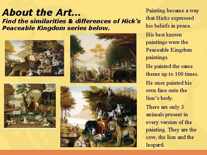 About the Art… • Painting became a way that Hicks expressed Find the similarities